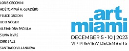 Upcoming Exhibitions: ART MIAMI 2023 Dec  5 - Dec 10, 2023